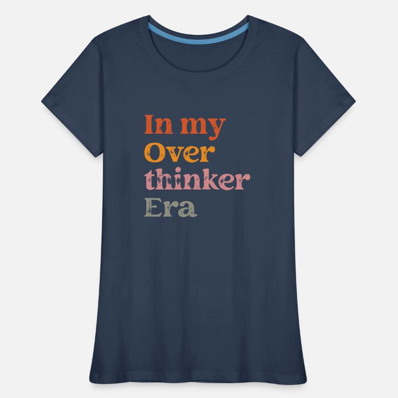 Dans mon ère Overthinker Overthink T-shirt bio Premium Femme