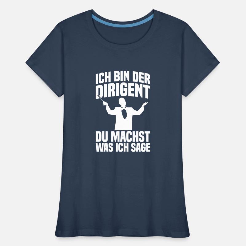 Ich bin der Dirigent Chorleiter Dirigenten Frauen Premium Bio T-Shirt