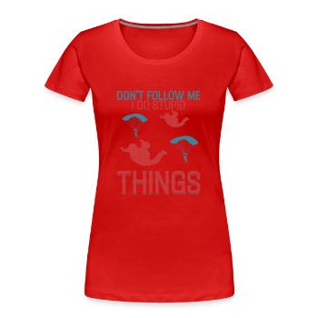 Ne me suis pas, je fais des choses stupides Parach parachutiste - T-shirt bio Premium Femme - bleu marine - Devant - Mia (176cm)