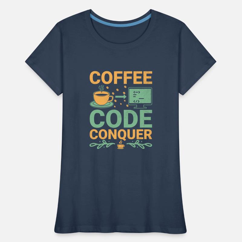 Coffee Coding Programmer Coder Developer Nerd Coff Women's Premium Organic T-Shirt