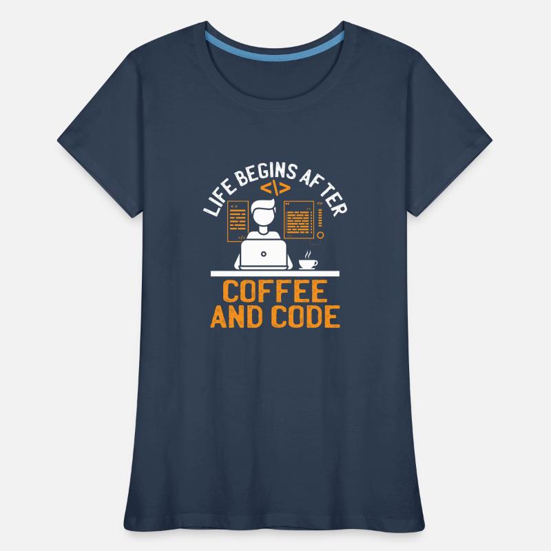 Coffee Coding Programmer Coder Developer Nerd Coff Women's Premium Organic T-Shirt