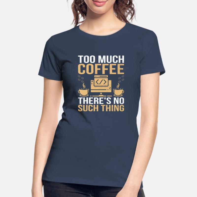 Café Codage Programmeur Codeur Développeur Nerd Coff T-shirt bio Premium Femme