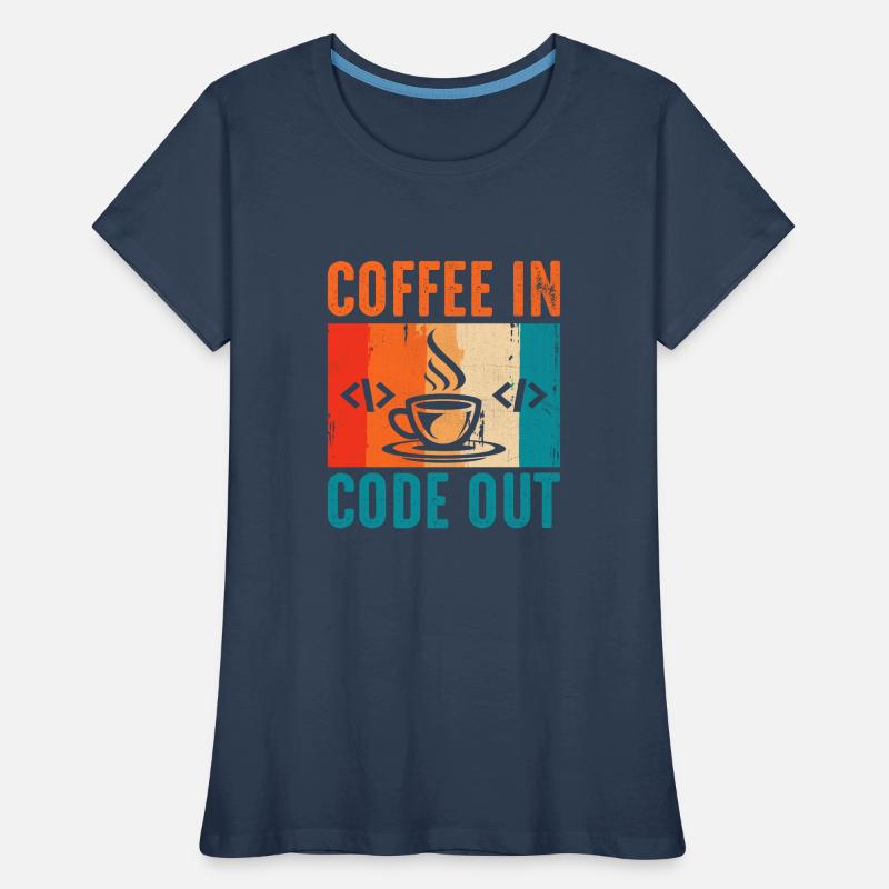 Coffee Coding Programmer Coder Developer Nerd Coff Women's Premium Organic T-Shirt