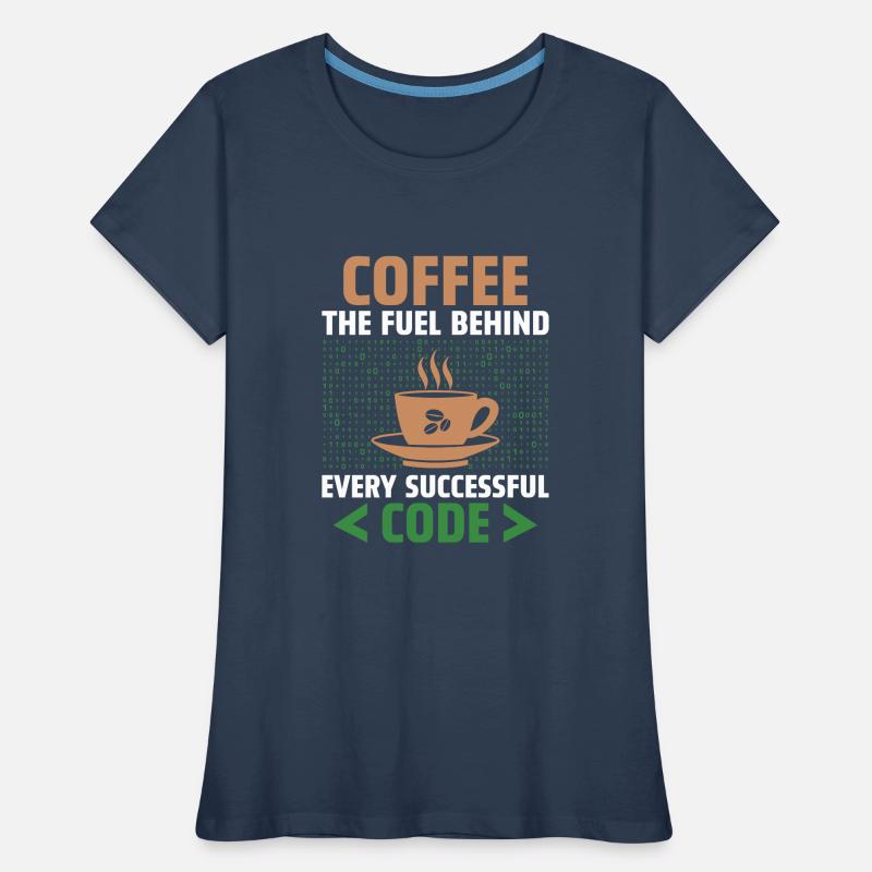 Coffee Coding Programmer Coder Developer Nerd Coff Women's Premium Organic T-Shirt