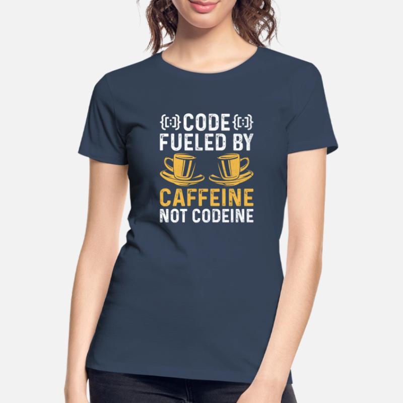 Coffee Coding Programmer Coder Developer Nerd Coff Women's Premium Organic T-Shirt