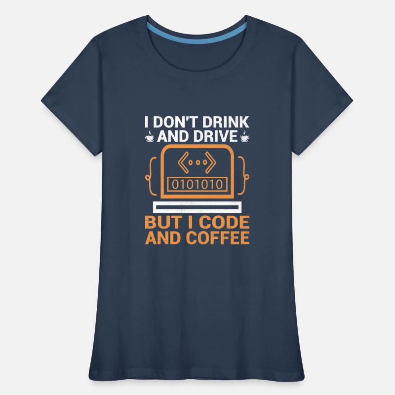 Coffee Coding Programmer Coder Developer Nerd Coff Women's Premium Organic T-Shirt