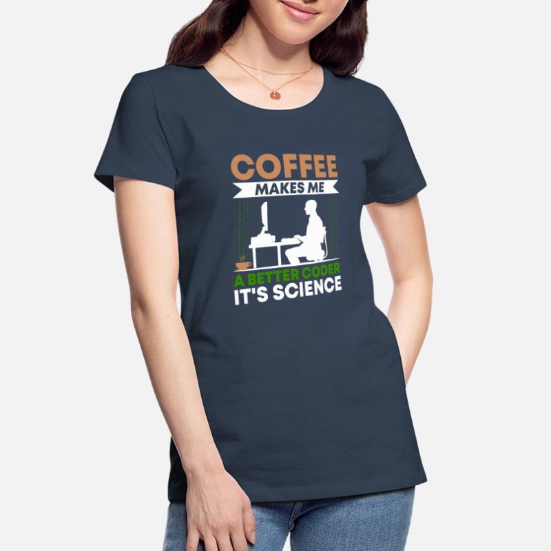 Kaffee-Codierung Programmierer Programmierer Entwickler Nerd Coff Frauen Premium Bio T-Shirt