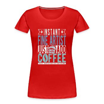 Instant Fine Artist Fügen Sie einfach Kaffee hinzu - Frauen Premium Bio T-Shirt - Navy - Vorne - Mia (176cm)