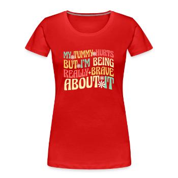 My Tummy Hurts But I'm Being Really - Women's Premium Organic T-Shirt - navy - Front - Mia (176cm)