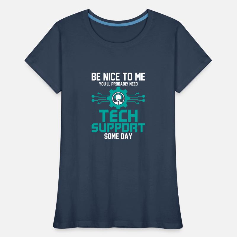 Probably Need Tech Support Some Day Computer Tech Frauen Premium Bio T-Shirt