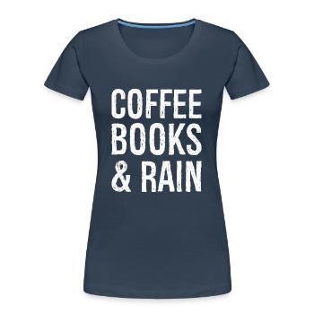 coffee books rain funny shirt - Women's Premium Organic T-Shirt - navy - Front - Mia (176cm)