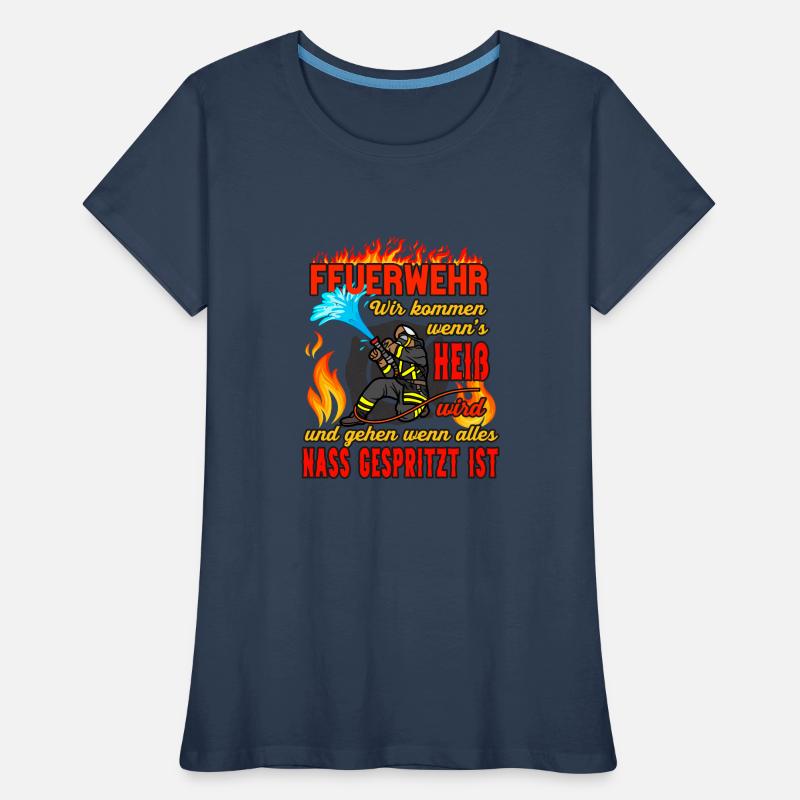 Firefighter Saying Deployment Funny Fire Brigade Women's Premium Organic T-Shirt