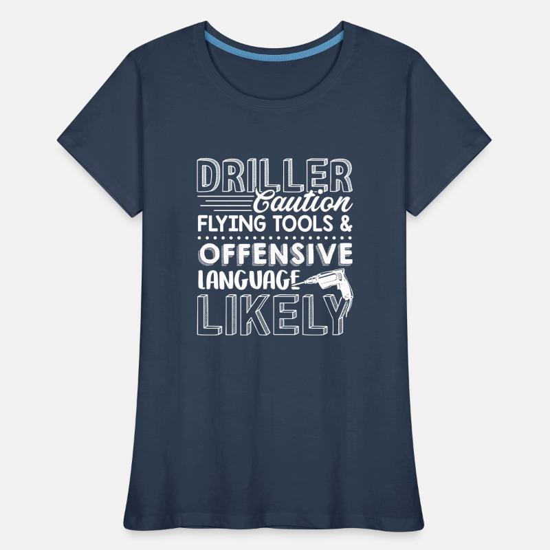 Driller Caution Flying Tools And Offensive Women's Premium Organic T-Shirt