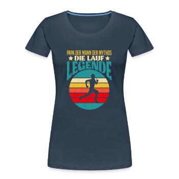 Väter PAPA DER MANN DER MYTHOS DIE LAUF LEGENDE - Frauen Premium Bio T-Shirt - Navy - Vorne - Mia (176cm)