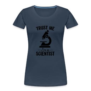 Trust Me I'm A Scientist Funny Medical Laboratory - Women's Premium Organic T-Shirt - navy - Front - Mia (176cm)