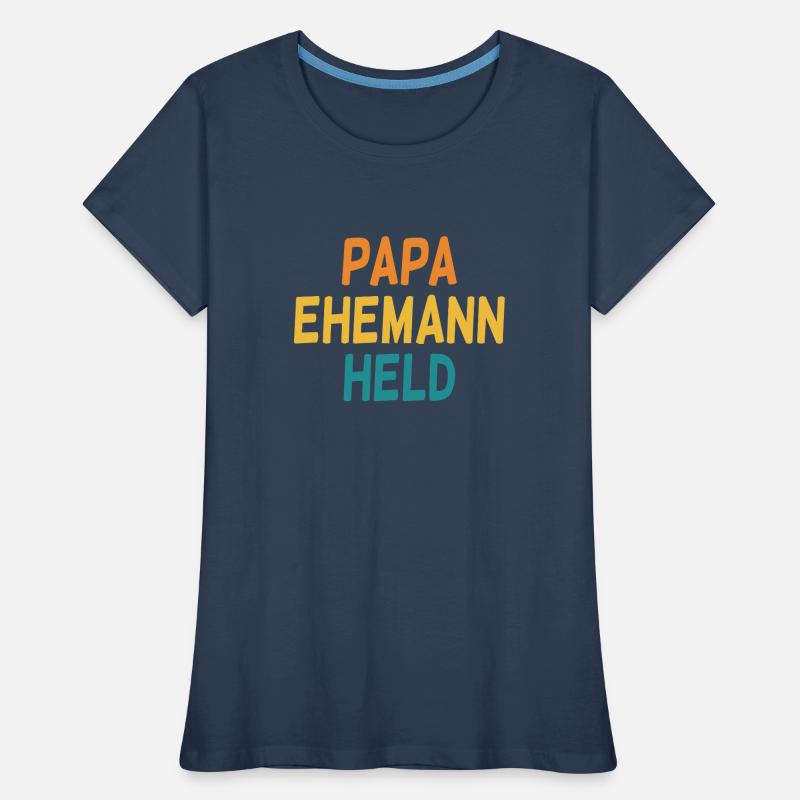 Papa Ehemann Held Herrentag Und Wandertag Frauen Premium Bio T-Shirt