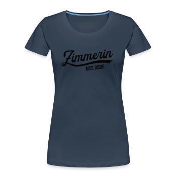 Zimmerin 2025 Beruf Zimmerei Zimmerer Beruf - Frauen Premium Bio T-Shirt - Navy - Vorne - Mia (176cm)