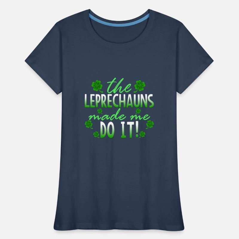 The Leprechauns Made Me Do It St. Patrick Women's Premium Organic T-Shirt