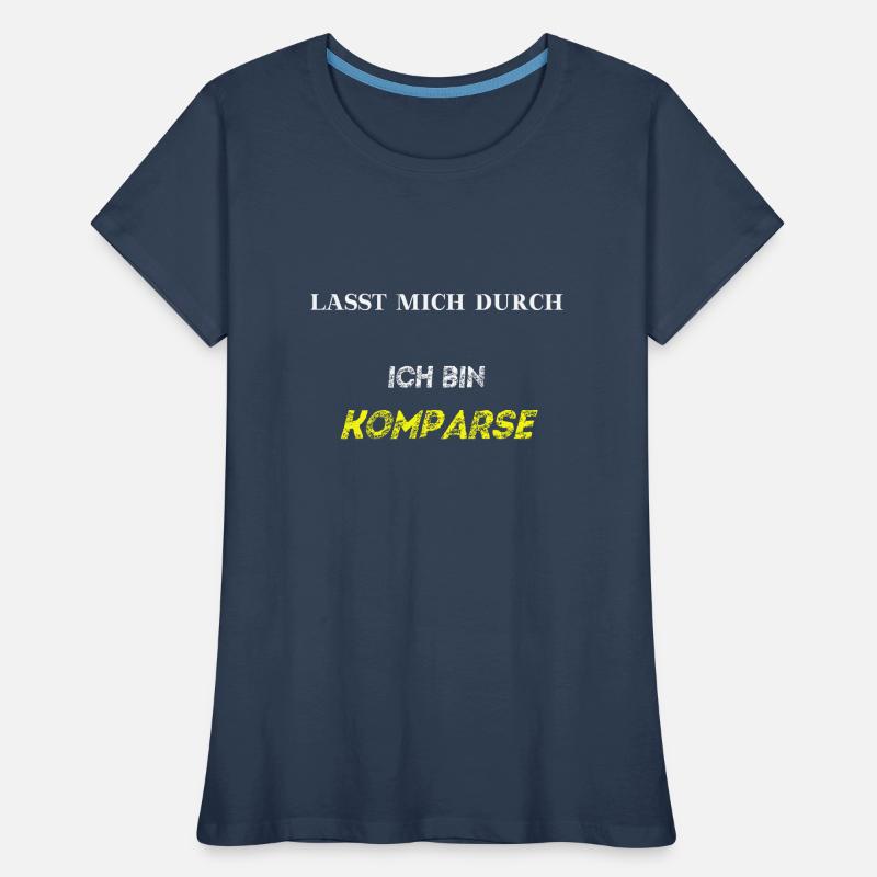 Lasst mich durch, ich bin Komparse! Geschenkidee Frauen Premium Bio T-Shirt