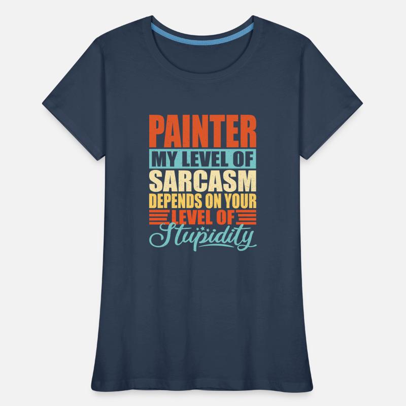 Painter sarcasm Funny Painter Women's Premium Organic T-Shirt