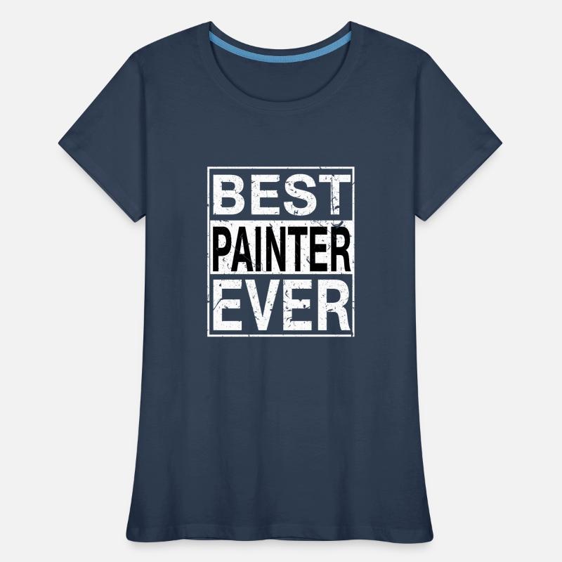 Best Painter Ever Painter Gift Women's Premium Organic T-Shirt