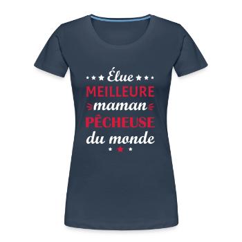Élue meilleure maman pêcheuse, fête des mères - T-shirt bio Premium Femme - bleu marine - Devant - Mia (176cm)