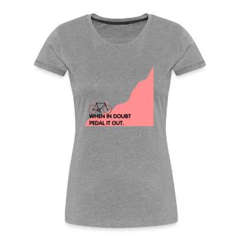 When in doubt pedal it out - Women's Premium Organic T-Shirt - navy - Front - Mia (176cm)