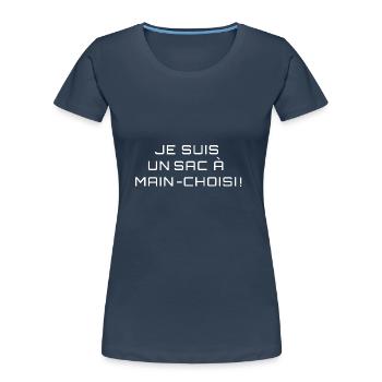 JE SUIS UN SAC A MAIN-CHOISI ! - T-shirt bio Premium Femme - bleu marine - Devant - Mia (176cm)