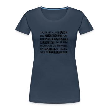 Lustige Corona Sprüche Verschwörung - Frauen Premium Bio T-Shirt - Navy - Vorne - Mia (176cm)