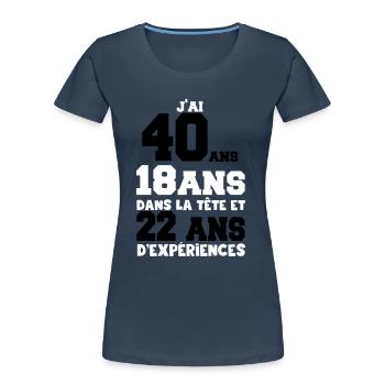 j'ai 40 ans - T-shirt bio Premium Femme - bleu marine - Devant - Mia (176cm)
