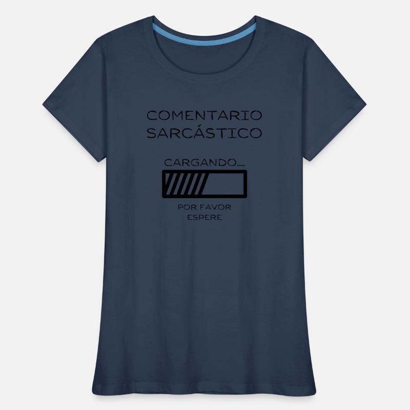 Loading: Sarcastic Comment in Progress Women's Premium Organic T-Shirt