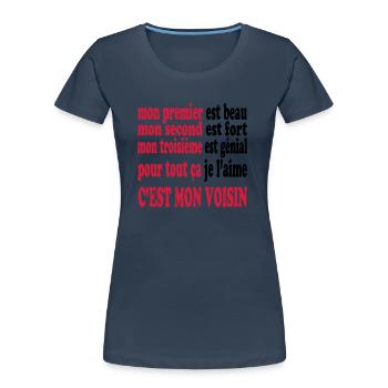 Mon voisin est beau - Women's Premium Organic T-Shirt - navy - Front - Mia (176cm)