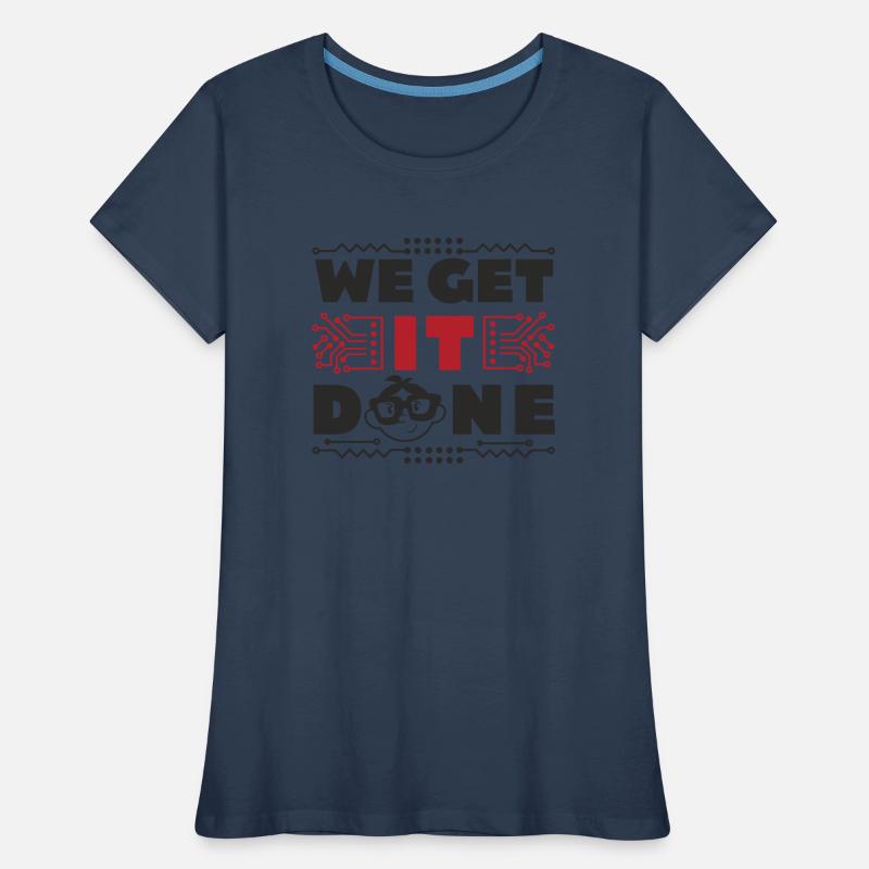 We get IT done IT-Fachmann Informatiker Computer Women's Premium Organic T-Shirt