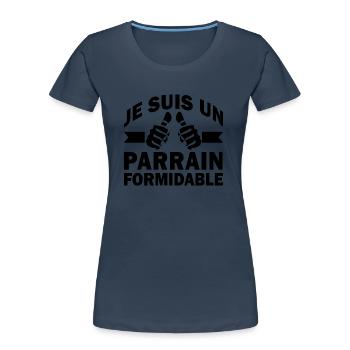 parrain formidable / meilleur parrain - T-shirt bio Premium Femme - bleu marine - Devant - Mia (176cm)