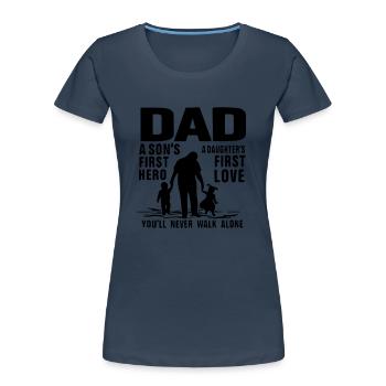 papa le premier héros d'un fils le premier amour d'une fille - T-shirt bio Premium Femme - bleu marine - Devant - Mia (176cm)