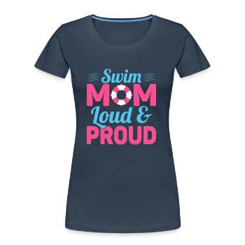 Swim Mom Loud & Proud Family Natation - T-shirt bio Premium Femme - bleu marine - Devant - Mia (176cm)