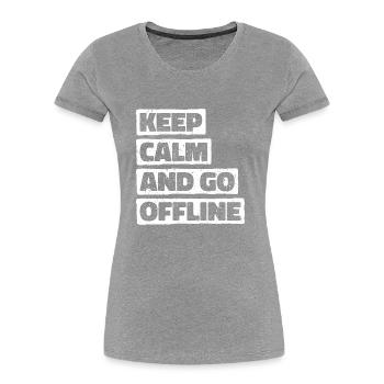 Keep Calm And Go Offline. Wandern Design - Frauen Premium Bio T-Shirt - Navy - Vorne - Mia (176cm)