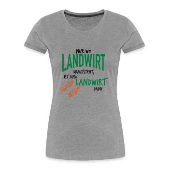 Nur wo Landwirt draufsteht ist auch Landwirt drin - Frauen Premium Bio T-Shirt - Navy - Vorne - Mia (176cm)