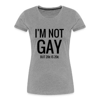 I'm not Gay - Humor - Funny - Joke - Friend - Women's Premium Organic T-Shirt - navy - Front - Mia (176cm)