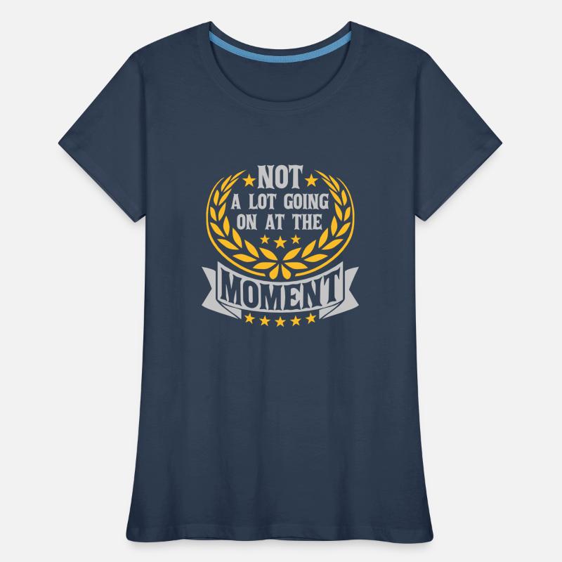 Not much going on Women's Premium Organic T-Shirt