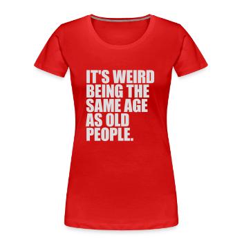 being old people age - Women's Premium Organic T-Shirt - navy - Front - Mia (176cm)