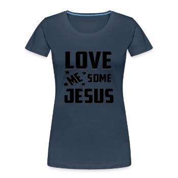 Love me some Jesus - Frauen Premium Bio T-Shirt - Navy - Vorne - Mia (176cm)