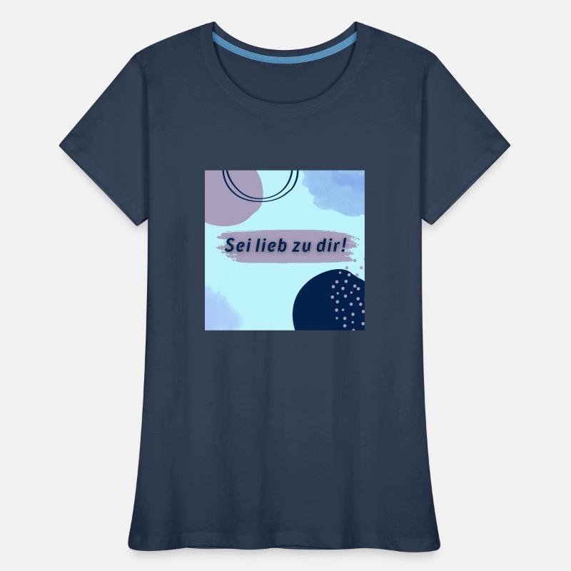 Sei lieb zu dir Frauen Premium Bio T-Shirt