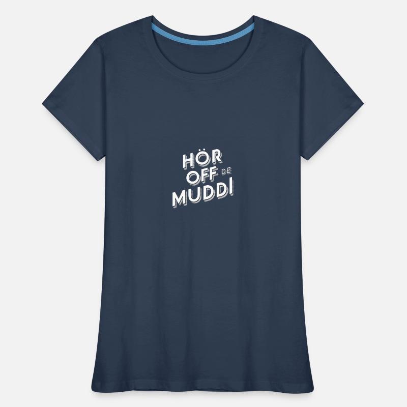 Dialecte saxon Hör off de muddi T-shirt bio Premium Femme