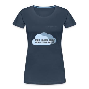 Das cloud mir den letzten Nerv - Frauen Premium Bio T-Shirt - Navy - Vorne - Mia (176cm)