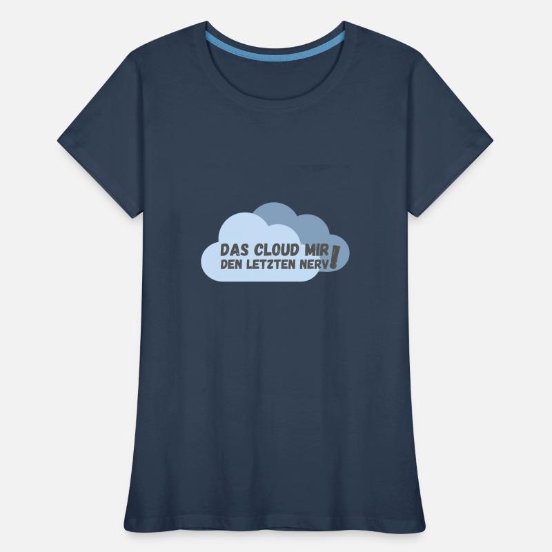 Das cloud mir den letzten Nerv Frauen Premium Bio T-Shirt