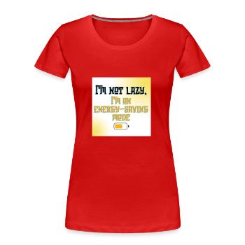 I’m Not Lazy, I’m on Energy-Saving Mode - Funny Qu - Women's Premium Organic T-Shirt -  - Front - Mia (176cm)