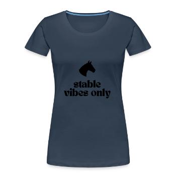 Stable Vibes Only - Design für alle Pferdefans! - Frauen Premium Bio T-Shirt - Navy - Vorne - Mia (176cm)