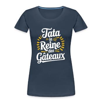 Tata la reine des gâteaux - T-shirt bio Premium Femme - bleu marine - Devant - Mia (176cm)