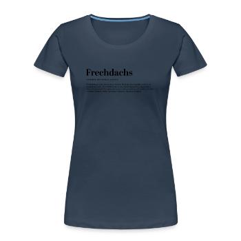 Frechdachs Definition Kosename frech locker - Frauen Premium Bio T-Shirt - Navy - Vorne - Mia (176cm)